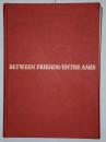 BETWEEN FRIENDS ENTRE AMIS 英文原版 （精装铜版纸画册，1976年版8开) 朋友之间的恩特雷里奥斯阿美族