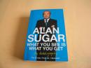 Alan Sugar：What You See Is What You Get: My Autobiography