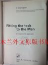 外文原版书Fitting the task to the Man  An ergonomic approach/Taylor&Francis,London 1980