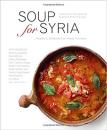 Soup for Syria: Recipes to Celebrate Our Shared Humanity