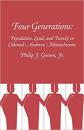 Four Generations: Population, Land, and Family in Colonial Andover, Massachusetts