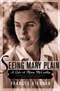 Seeing Mary Plain  玛丽·麦卡锡心理传记   美国文学艺术研究院"、美国"国家文学艺术研究院"院士