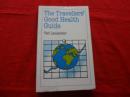 THE TRAVELLERS’ GOOD HEALTH GUIDE 旅游者的健康指南