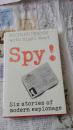 Spy!: Six stories of modern espionage C