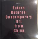 Future Returns: Contemporary Art from China