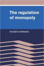 The Regulation of Monopoly