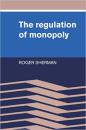 The Regulation of Monopoly