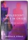 Adolescent Girls in Crisis: Intervention and Hope