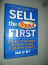 Sell the Brand First: How to Sell Your Brand and Create Lasting Customer Loyalty