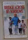 英文原版 Bridge Across My Sorrows by Christina Noble 著