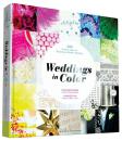 Weddings in Color: 500 Creative Ideas for Designing a Modern Wedding500例现代婚礼创意