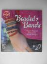 Beaded Bands：Super Stylish Bracelets Made Simple（手链手环的穿法打结法