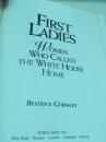 FIRST LADIES WOMEN WHO CALLED THE WHITE HOUSE HOME【英文原版】