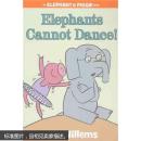 Elephants Cannot Dance!：Elephants Cannot Dance! 小象小猪系列：小象不会跳舞 ISBN9781423114109