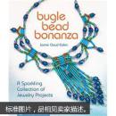 （进口英文原版）Bugle Bead Bonanza: A Sparkling Collection of Jewelry Projects