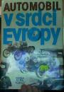 AUTOMOBIL  V SRDCI   EVROPY