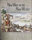 New Ways in the New World  新世界中新万象（美国通俗史话）布面精装插图版 12开本