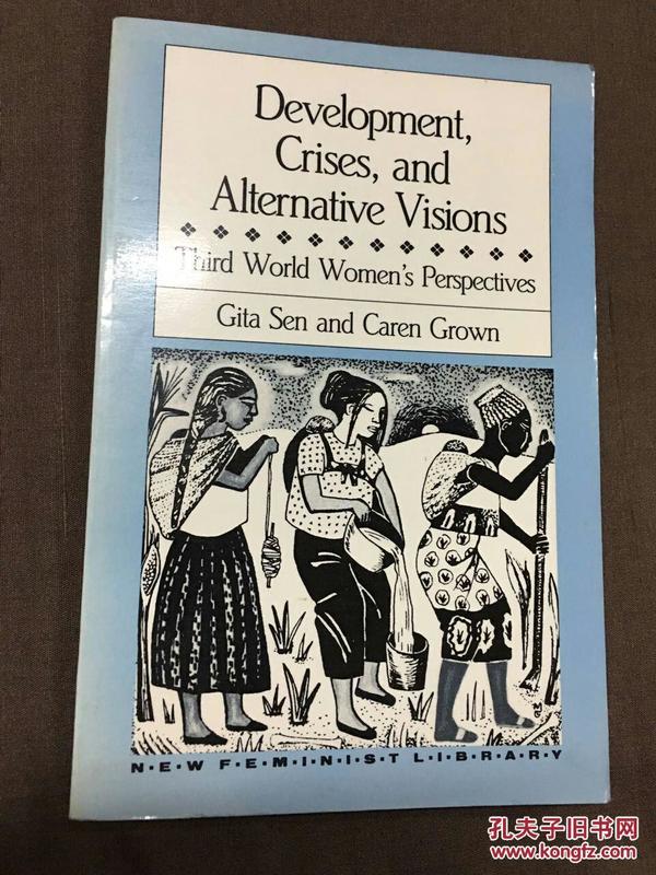 DEVELOPMENT, CRISES, AND ALTERNATIVE VISIONS:THIRD WORLD WOMEN'S PERSPECTIVES 发展、危机与另类愿景：第三世界女性视角