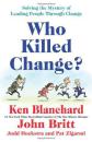 谁杀死了变革 Who Killed Change Solving the Mystery of Leading People Through Change(Ken Blanchard)  英文原版