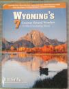 Wyoming's 7 Greatest Natural Wonders怀俄明的7个最伟大的自然奇观