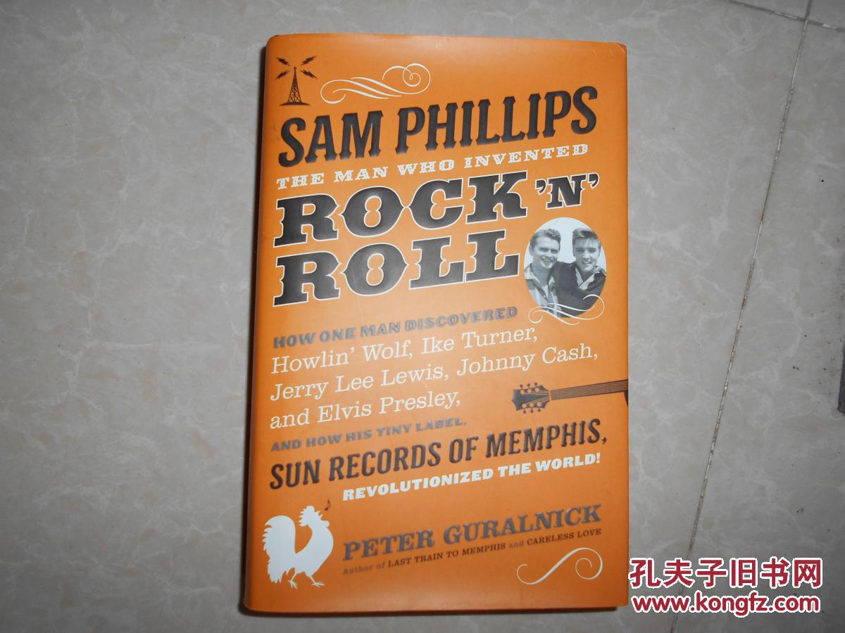 SAM PHILLIPS   THE MAN WHO INVEVTED ROCK'N' ROLL