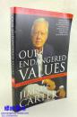 Our Endangered Values: America's  Moral Crisis   by Jimmy Carter