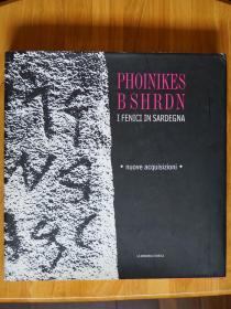 撒丁岛的腓尼基人：新的收获（展览图录，Phoinikes B Shrdn = I Fenici in Sardegna : nuove acquisizioni）