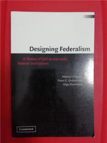 Designing Federalism: A Theory of Self-Sustainable Federal Institutions （设计联邦制度）