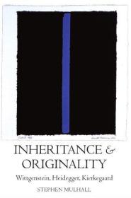 Inheritance and Originality: Wittgenstein, Heidegger, Kierkegaard (Paperback)