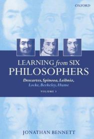 Learning from Six Philosophers: Descartes, Spinoza, Leibniz, Locke, Berkeley, Hume, Vol. 1