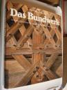 Das Bundwerk:Eiine alte Zimmermannstechnik,konstruktion.gestaltung.ornamentik  稀见《西方的古老木建筑艺术》 图文丰富德文