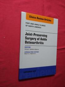 Joint Preserving Surgery of Ankle Osteoarthritis, an Issue of Foot and Ankle Clinics