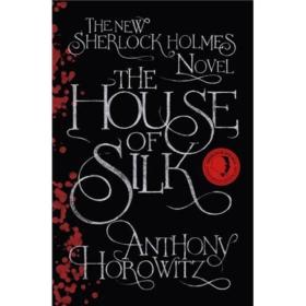 The House of Silk: The New Sherlock Holmes Novel 福尔摩斯