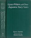 《綠柳及其他日本童話故事》布面精裝 Green Willow and Other Japanese Fairy Tales by Grace James 大16开彩圖