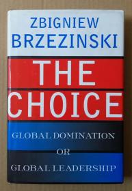 The Choice: Global Domination or Global Leadership   选择：全球统治或全球领导力 原版精装 第一版