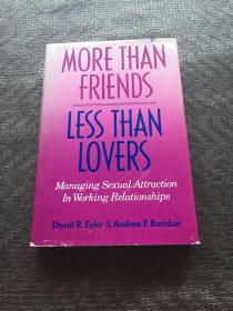 More Than Friends , Less Than Lovers  英文版  精装  书品如图  避免争议