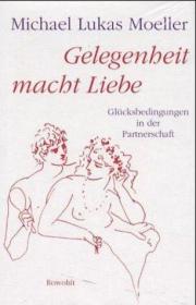 Gelegenheit macht Liebe. Glücksbedingungen in der Partnerschaft. (German)