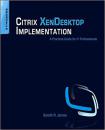 Citrix XenDesktop Implementation: A Practical Guide for IT Professionals (英文版) 包邮