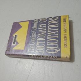 THE CONCISE COLUMBIA DICTIONARY OF QUOTATIONS 【欢迎光临-正版现货-品优价美】