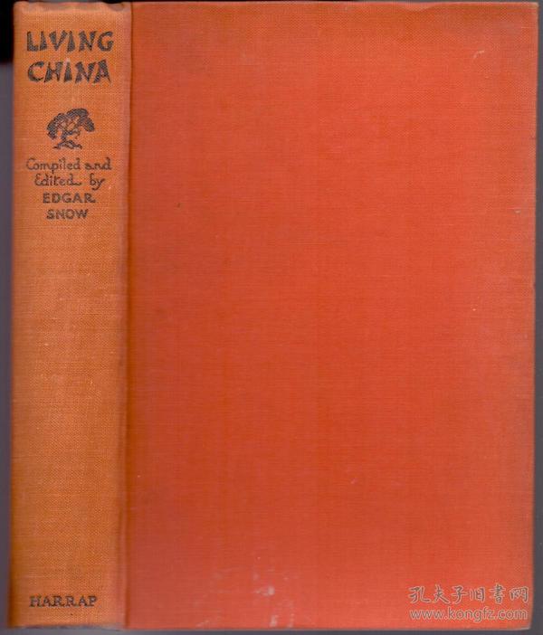 《鲜活的中国》精装 埃德加 斯诺主编 Living China by Lu Xun and the Other Chinese Writers, Edited by Edgar Snow 1937年