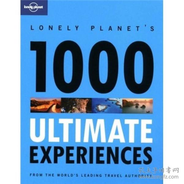 Lonely Planet 1000 Ultimate Experiences：Ultimate Experiences for a Lifetime