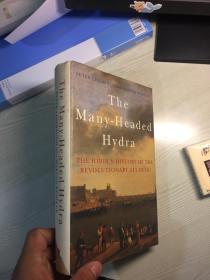 THE MANY-HEADED HYDRA THE HIDDEN HISTORY OF THE REVOLUTIONARY ATLANTIC  含插图 品相不错 The Many-headed Hydra: Sailors Slaves Commoners And The Hidden History Of The Revolutionary Atlan