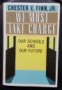 We Must Take Charge--Our Schools and Our Future(英语原版 精装）孔网孤本