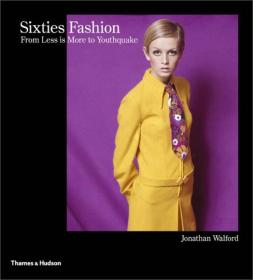 Sixties Fashion: From Less Is More To Yo