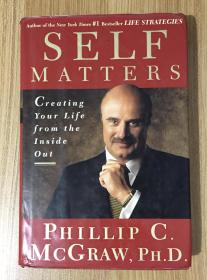 Self Matters: Creating Your Life from the Inside Out 重塑自我 : 由内而外创建自己的新生活 9780743224239 074322423X