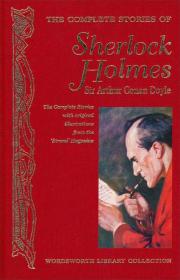 The Complete Stories of Sherlock Holmes (Wordsworth Library Collection) 福尔摩斯探案全集