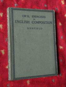 ORAL EXERCISES IN ENGLISH COMPOSITION NESFIELD【英文版32开精装】