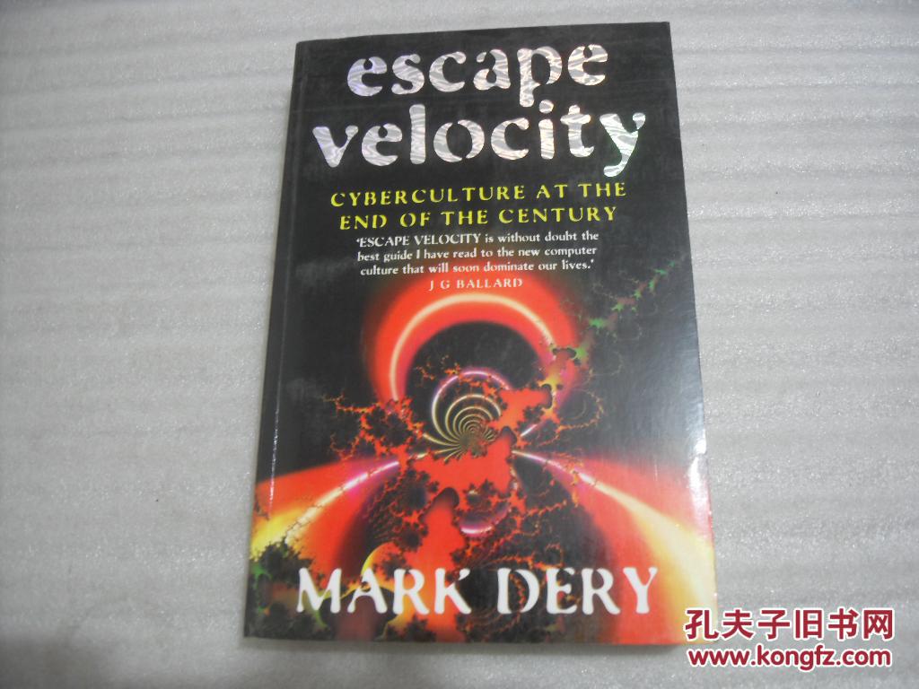 ESCAPE VELOCITY:CYBERCULYURE AT THE END OF THE CENTURY（逃逸速度:世纪末的网络战）【119】