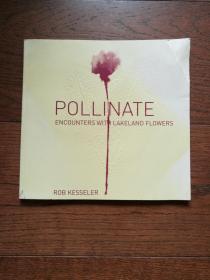 POLLINATE:ENCOUNTERS WITH LAKELAND FLOWERS（授粉遇到湖区花，英文原版，作者签名本）