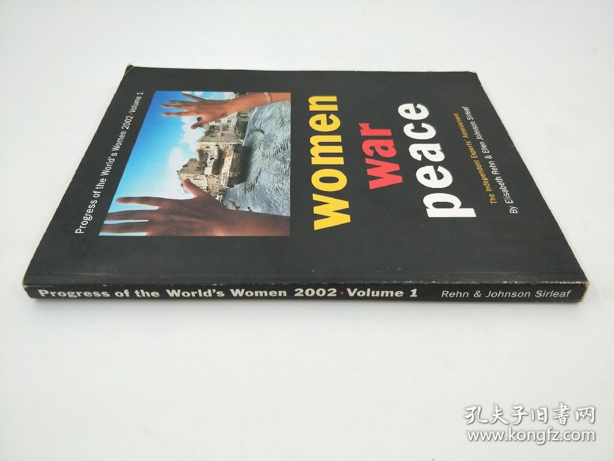 Progress of the World's Women 2002 · Volume 1：Women, War, Peace: The Independent Expert's Assessment on the Impact of Armed Conflict on Women and Women's Role in Peace-Building
